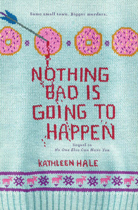 Nothing Bad Is Going To Happen (Kippy Bushman, Bk. 2)