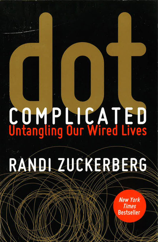 Dot Complicated: Untangling Our Wired Lives