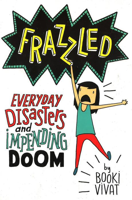 Frazzled: Everyday Disasters And Impending Doom