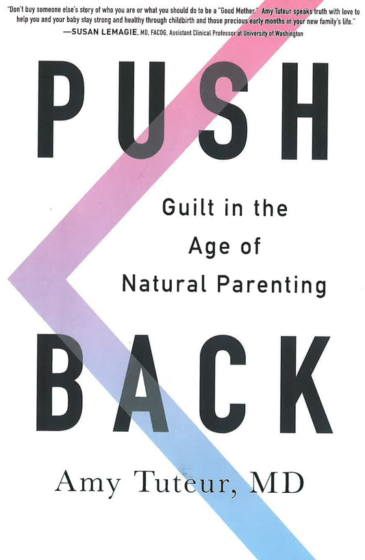 Push Back: Guilt In The Age Of Natural Parenting