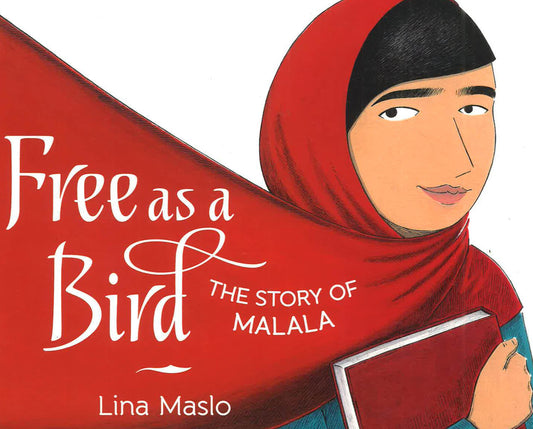 Free As A Bird: The Story Of Malala