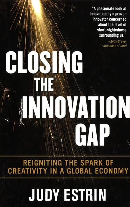 Closing The Innovation Gap: Reigniting The Spark Of Creativity In A Global Economy