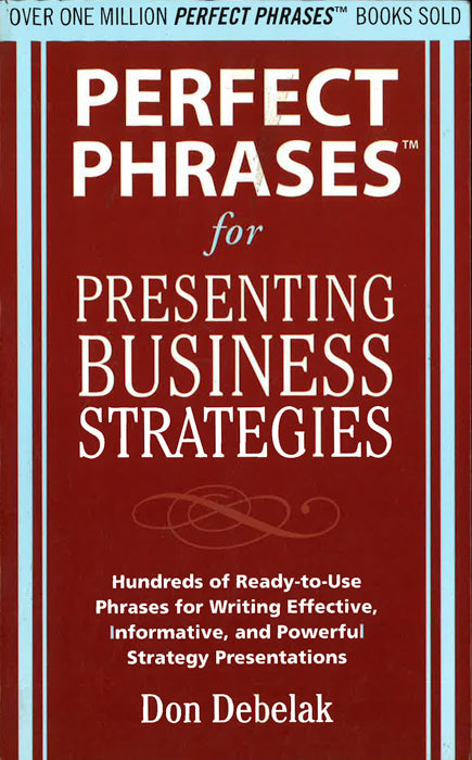 Perfect Phrases For Presenting Business Strategies