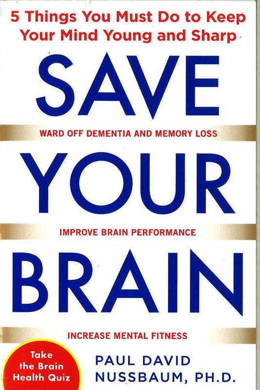 Save Your Brain: The 5 Things You Must Do