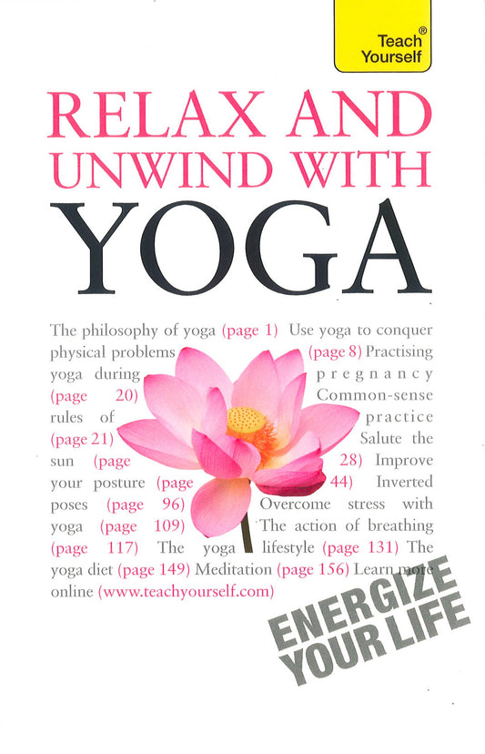 Relax And Unwind With Yoga: A Teach Yourself Guide