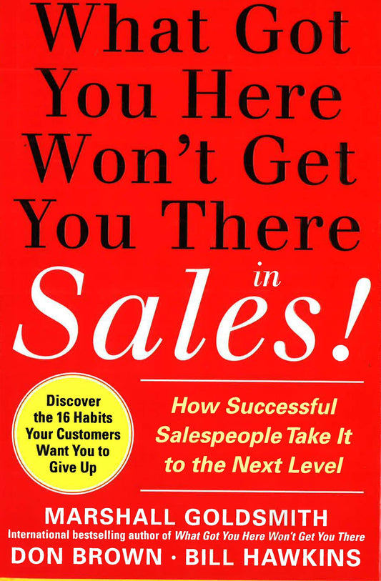 What Got You Here Won't Get You There In Sales