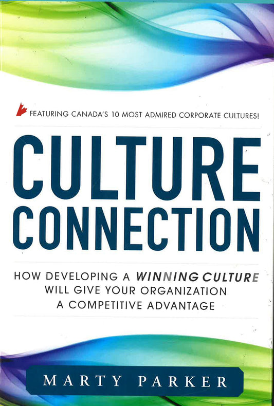 Culture Connection: How Developing A Winning Culture Will Give Your Organization A Competitive Advantage