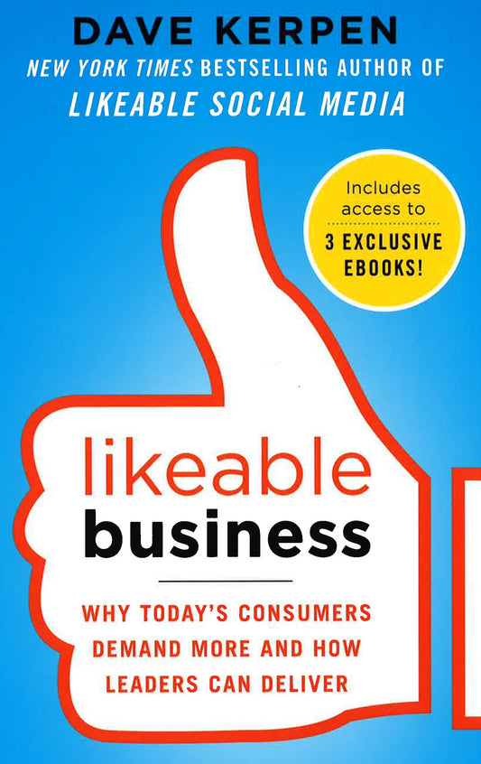 Likeable Business: Why Today's Consummers Demand