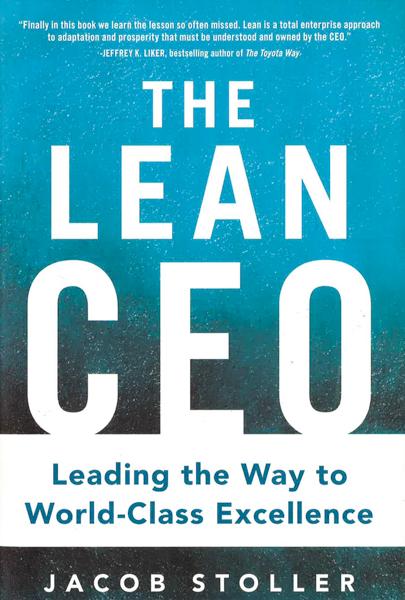 The Lean Ceo: Leading The Way To World-Class Excellence