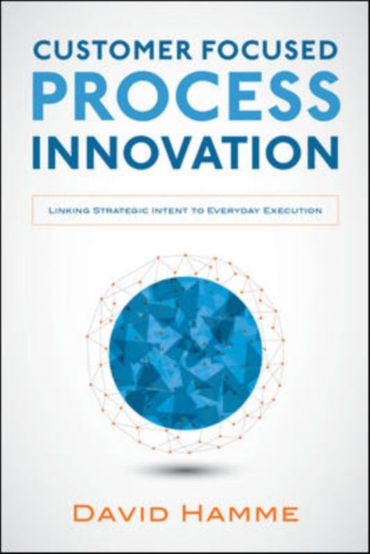 Customer Focused Process Innovation