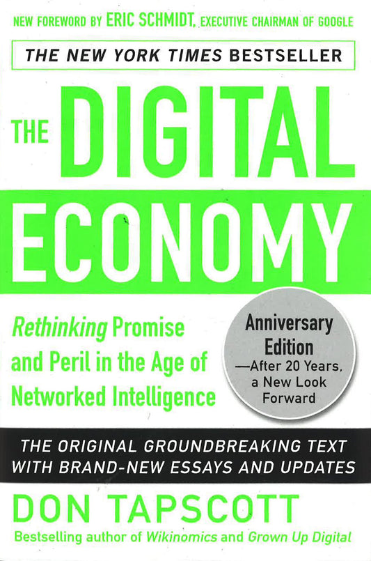 The Digital Economy Anniversary Edition: Rethinking Promise And Peril In The Age Of Networked Intelligence