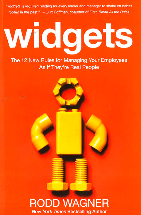 Widgets: The 12 New Rules For Managing Your Employees As If They'Re Real People