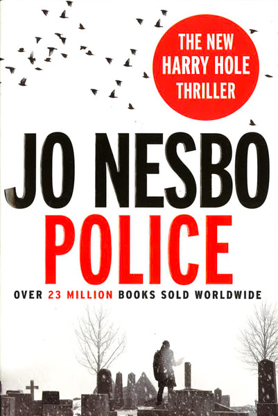 Police: The Tenth Book In The Harry Hole Series From The Phenomenal Su 