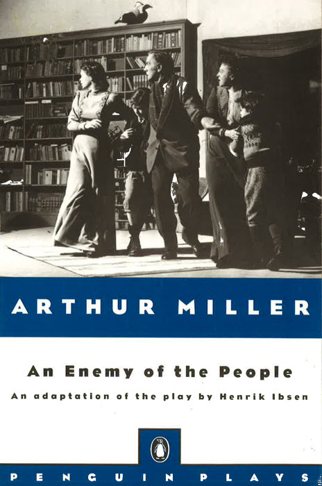 Arthur Miller's Adaptation Of An Enemy Of The People