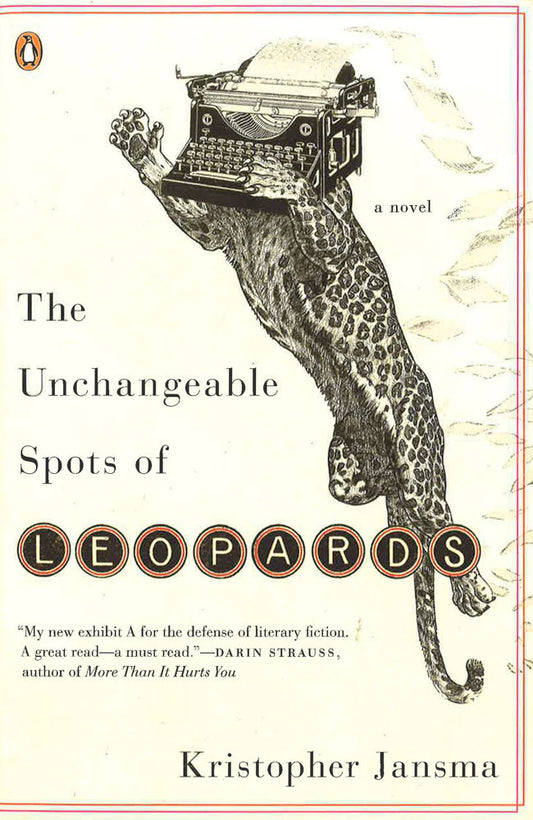 The Unchangeable Spots Of Leopards: A Novel