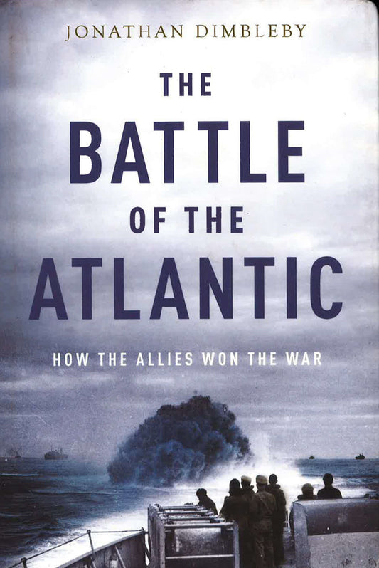 The Battle Of The Atlantic: How The Allies Won The War