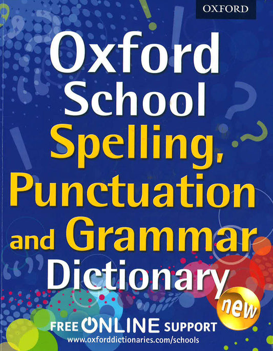 Oxford School Spelling, Punctuation And Grammar Dictionary