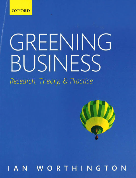 Greening Business: Research, Theory, & Practice.