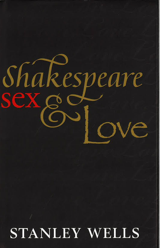 Shakespeare, Sex & Love.