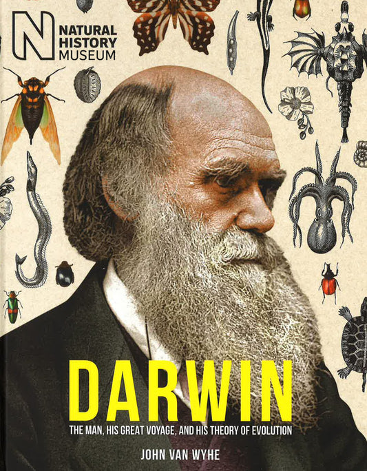 Darwin : The man, his great voyage, and his Theory of Evolution