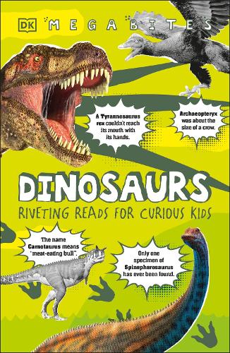 Megabites: Dinosaurs- Riveting Reads For Curious Kids