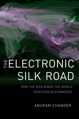 The Electronic Silk Road: How The Web Binds The World Together In Commerce