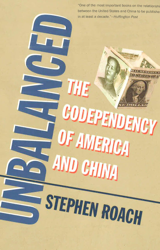 Unbalanced: The Codependency Of America And China