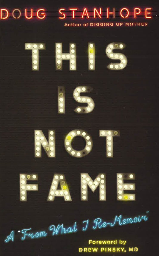 This Is Not Fame: A "From What I Re-Memoir"