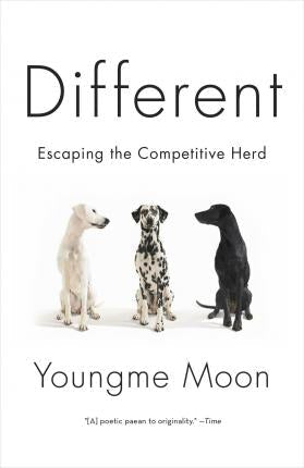 Different: Escaping The Competitive Herd