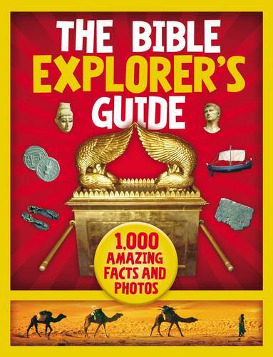 The Bible Explorer's Guide: 1,000 Amazing Facts And Photos