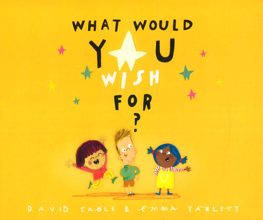 What Would You Wish For?