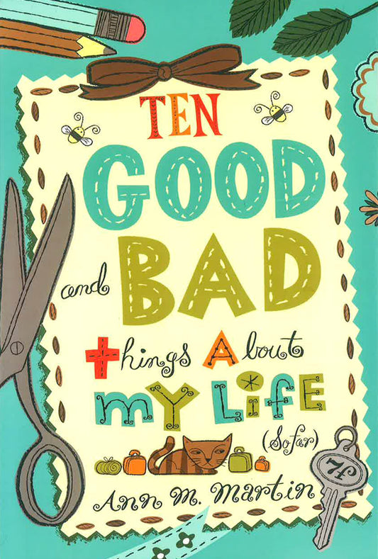 Ten Good And Bad Things About My Life (So Far)