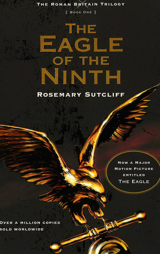 The Eagle Of The Ninth (The Roman Britain Trilogy Book One)