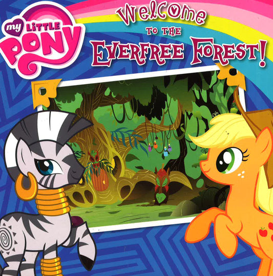 Welcome To The Everfree Forest! (My Little Pony)