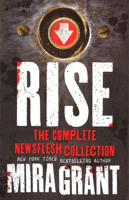 Rise: The Complete Newsflesh Collection