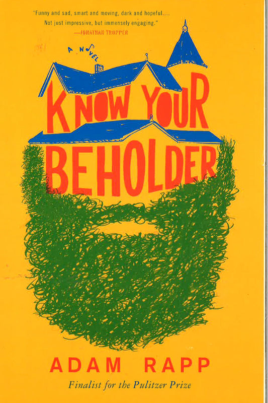 Know Your Beholder: A Novel