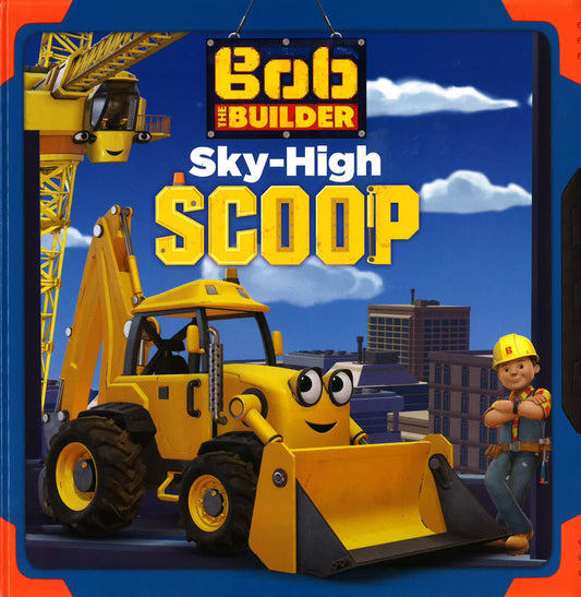 Bob The Builder: Sky-High Scoop