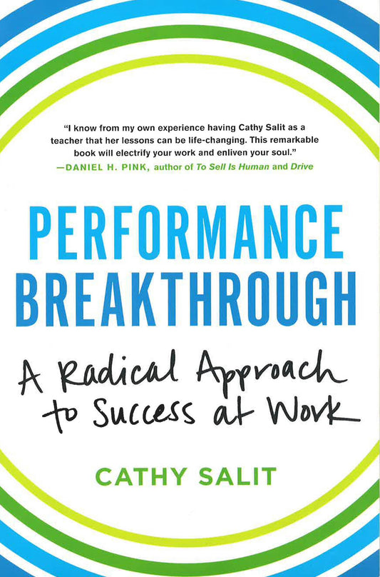 Performance Breakthrough: A Radical Approach To Success At Work