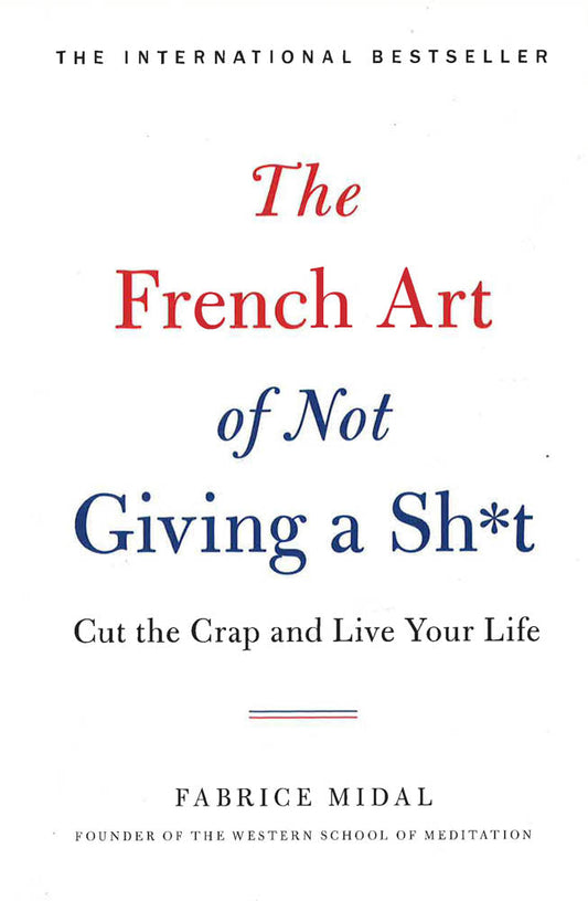 The French Art Of Not Giving A Sh*T: Cut