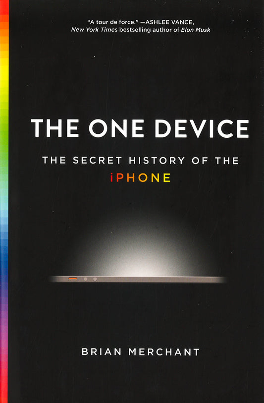 The One Device: The Secret History Of The Iphone