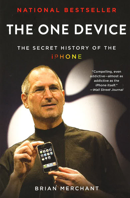 The One Device: The Secret History Of The Iphone