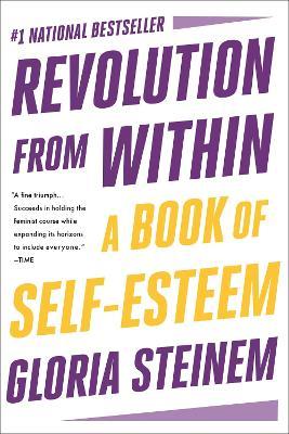 Revolution From Within: A Book Of Self-Esteem