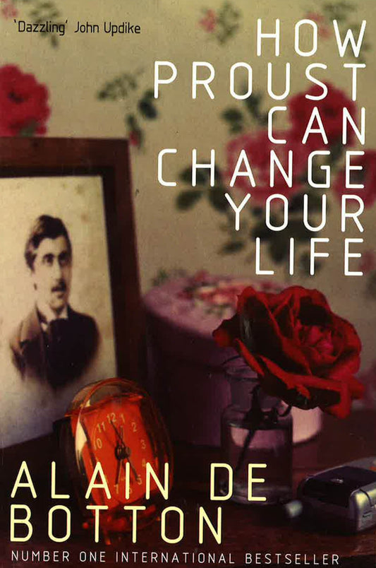 DE BOTTON: HOW PROUST CAN CHANGE YOUR LIFE