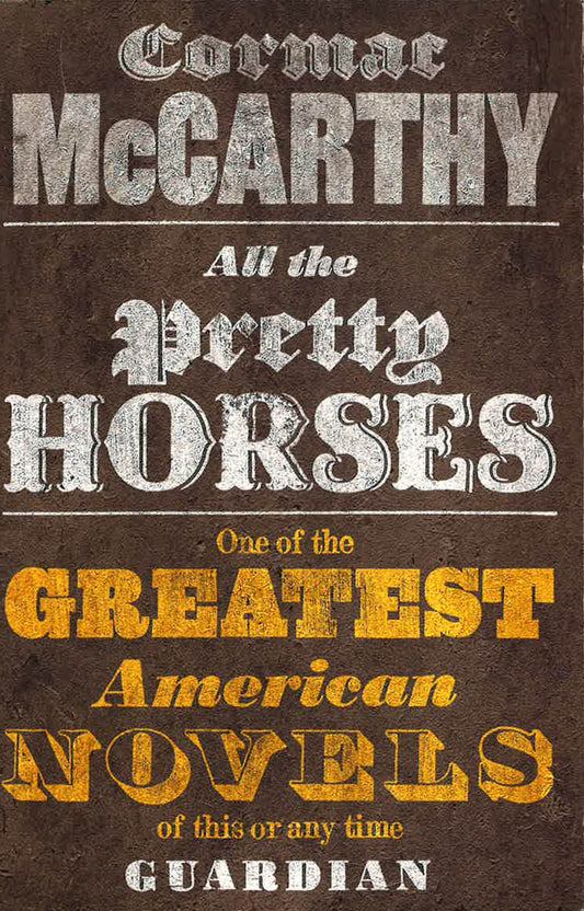 Mccarthy: Border Trilogy Volume 1: All The Pretty Horses