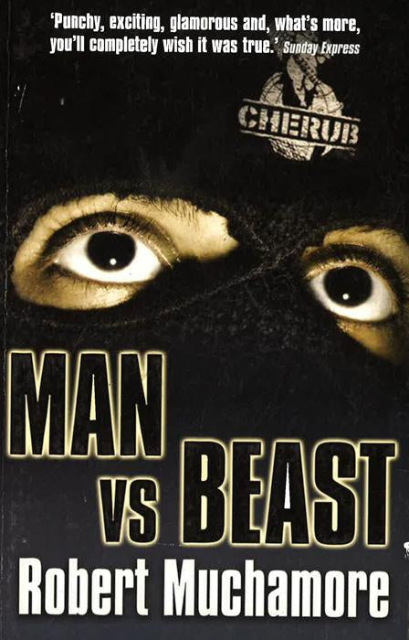 CHERUB #6: MAN VS BEAST