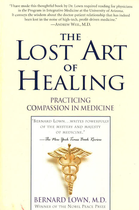 The Lost Art of Healing: Practicing Compassion in Medicine