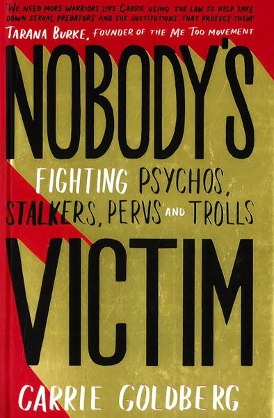 Nobody's Victim: Fighting Psychos, Stalkers, Pervs And Trolls