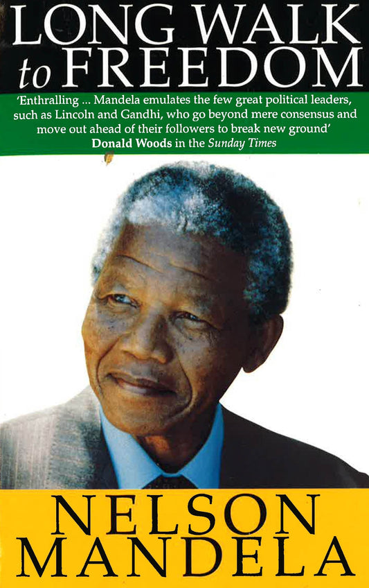 Long Walk To Freedom: The Autobiography Of Nelson Mandela