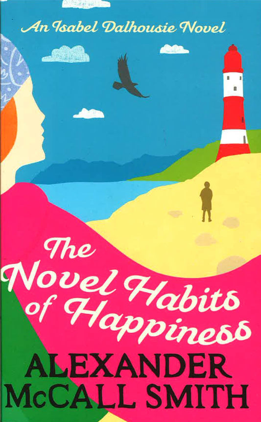 The Novel Habits Of Happiness (Isabel Dalhousie Novels)