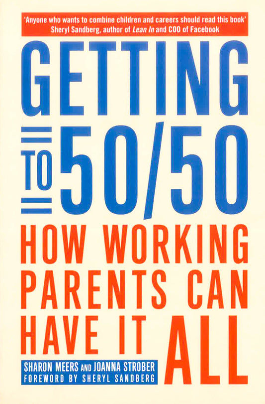 Getting To 50/50: How Working Parents Can Have It All